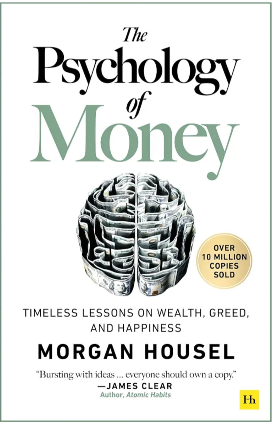 The Psychology of Money: Timeless lessons on wealth, greed, and happiness by Morgan Housel
