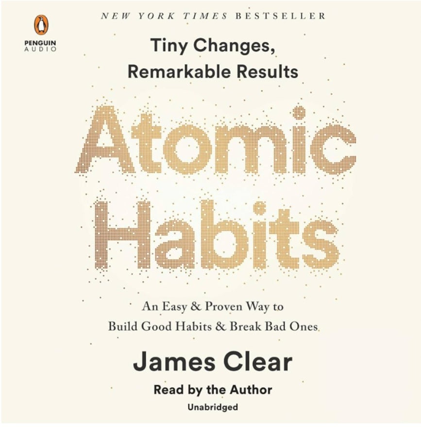 Atomic Habits: An Easy & Proven Way to Build Good Habits & Break Bad Ones by James Clear
